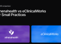 Athenahealth Vs Eclinical works For Small Practices (2026)