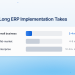 How Long Does ERP Implementation Take in 2026