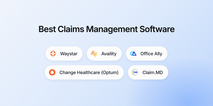 7 Best Claims Management Software Platforms for Medical Practices
