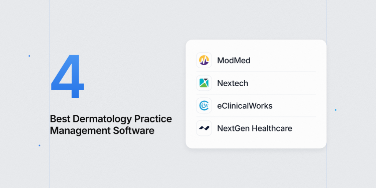 4 Best Dermatology Practice Management Software in 2026