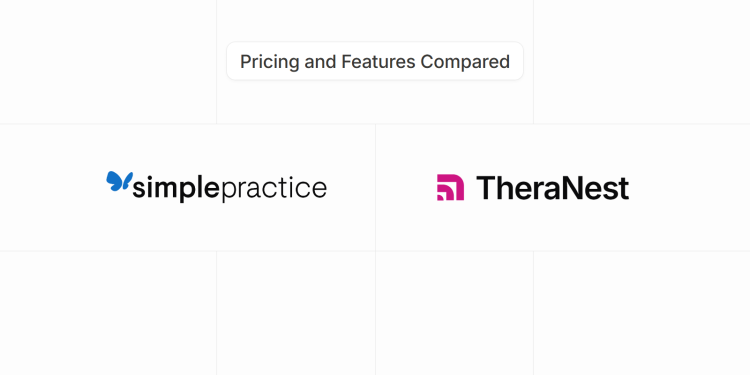 SimplePractice vs TheraNest: Pricing and Features Compared (2026)