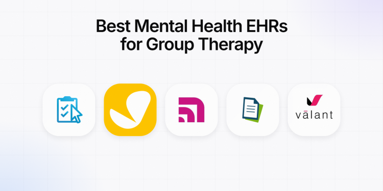 7 Best Mental Health EHRs for Group Therapy Practices in 2026