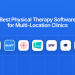 7 Best Physical Therapy Software for Multi-Location Clinics
