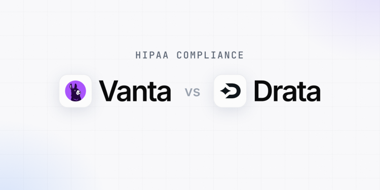 Vanta vs Drata for HIPAA Compliance: Which Wins in 2026