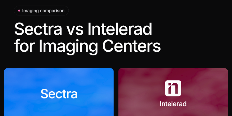 Sectra vs Intelerad for Imaging Centers: Pricing Compared (2026)